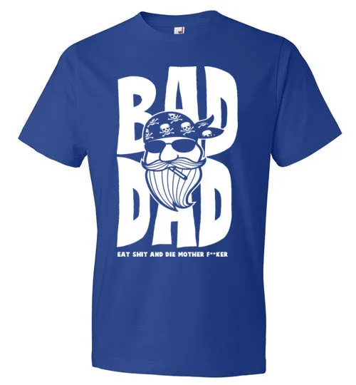 BAD DAD! T shirt