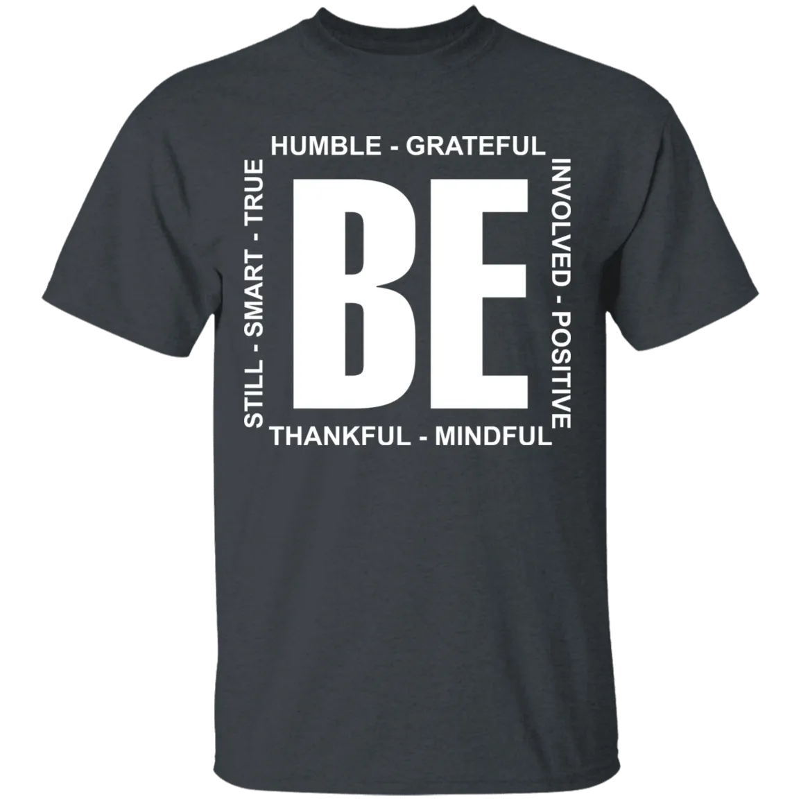 Be humble grateful still smart true involved shirt