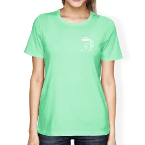 Coffee For Life Pocket Women Mint T-shirts Cute Typographic Tee