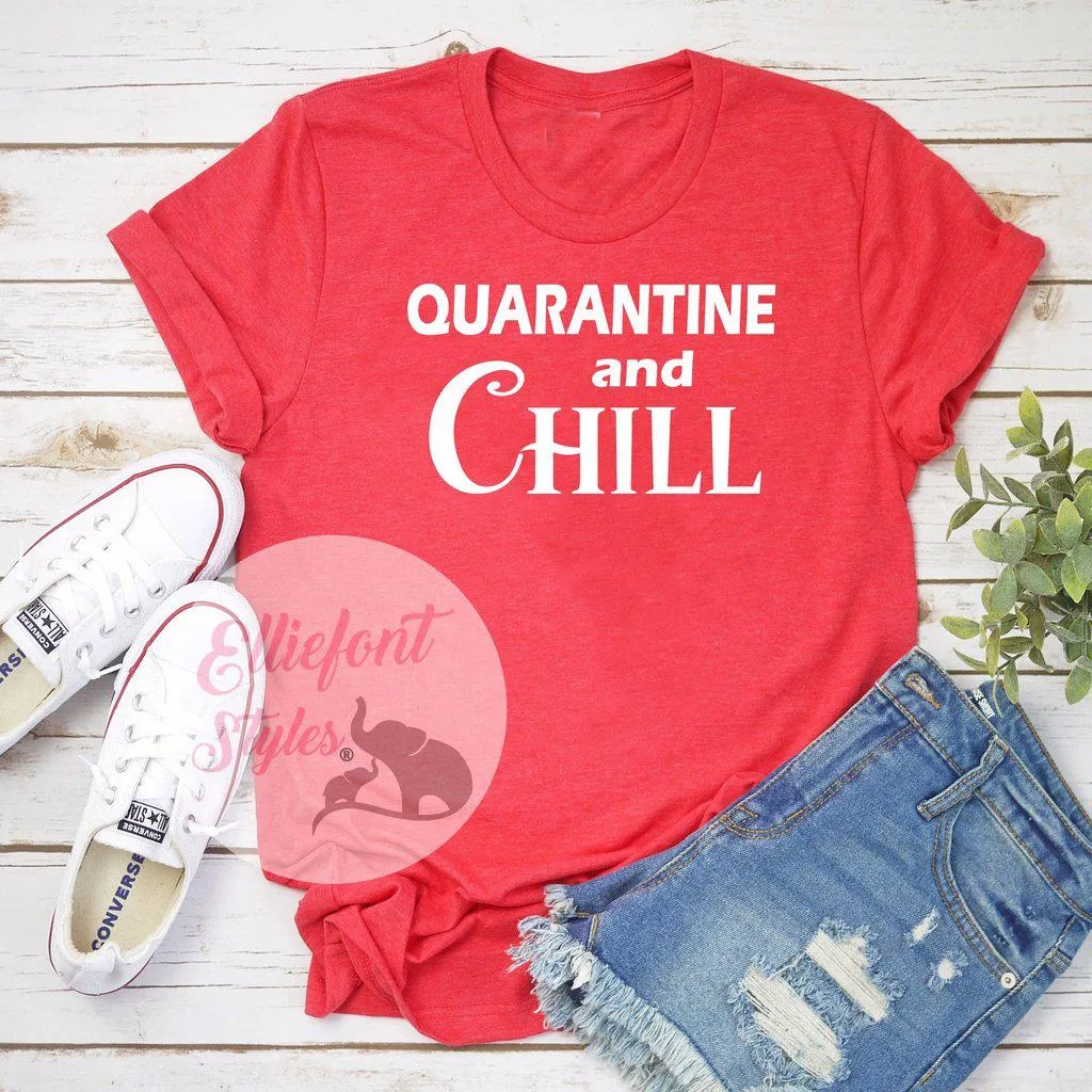 Quarantine And Chill Shirt Adult Humor T-Shirt
