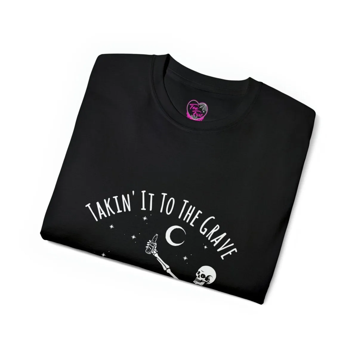 Taking It To The Grave Unisex Tee