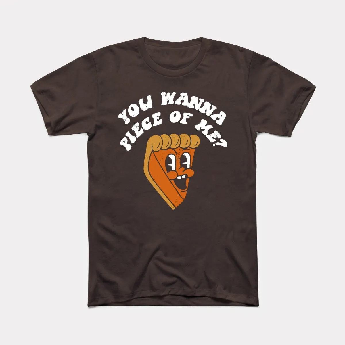 You Wanna Piece Of Me Adult Unisex Tee
