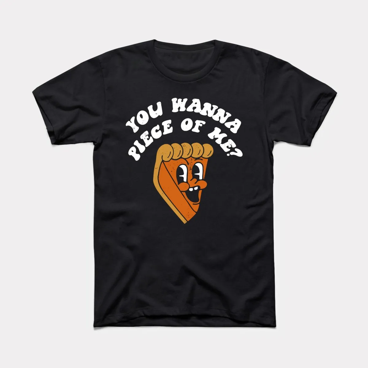 You Wanna Piece Of Me Adult Unisex Tee