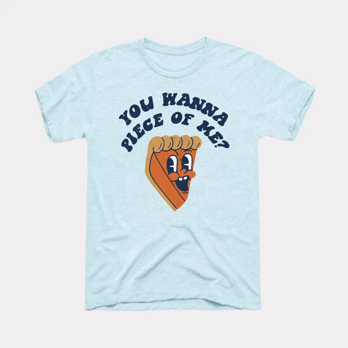 You Wanna Piece Of Me Adult Unisex Tee